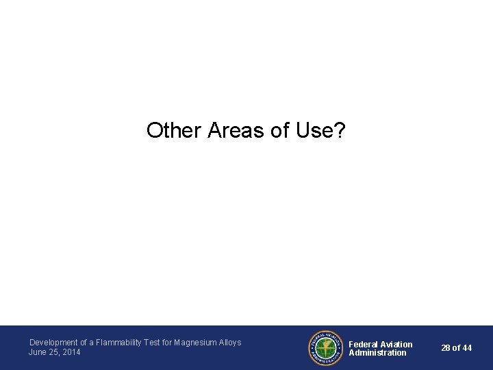 Other Areas of Use? Development of a Flammability Test for Magnesium Alloys June 25,