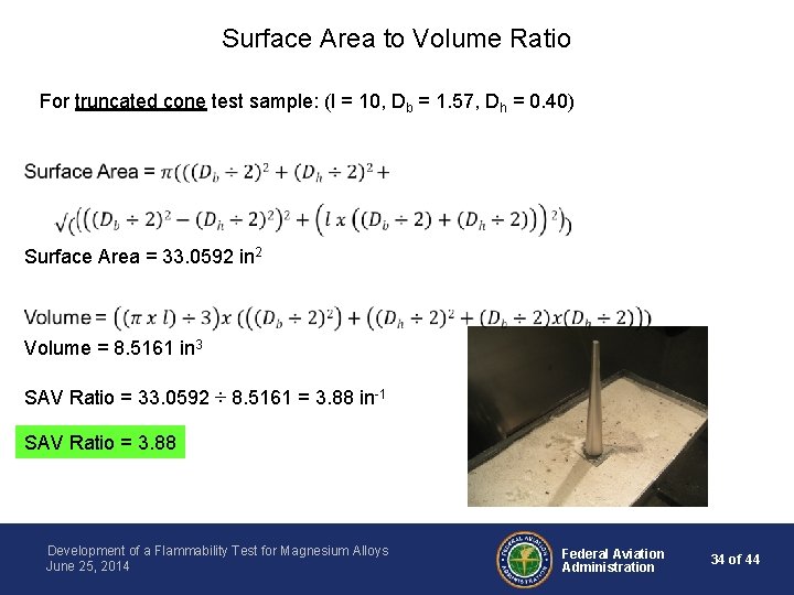 Surface Area to Volume Ratio For truncated cone test sample: (l = 10, Db