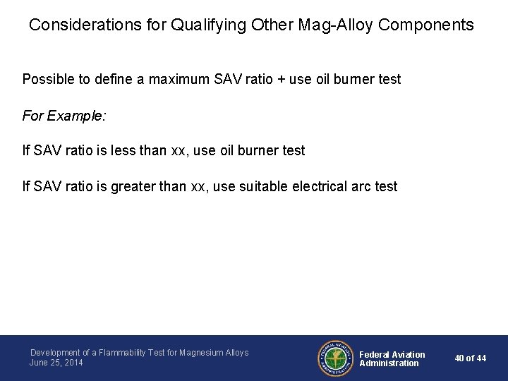 Considerations for Qualifying Other Mag-Alloy Components Possible to define a maximum SAV ratio +