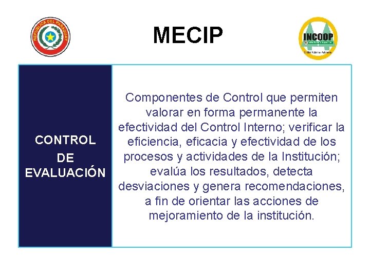 MECIP Componentes de Control que permiten valorar en forma permanente la efectividad del Control