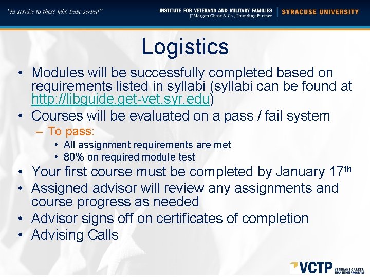 Logistics • Modules will be successfully completed based on requirements listed in syllabi (syllabi