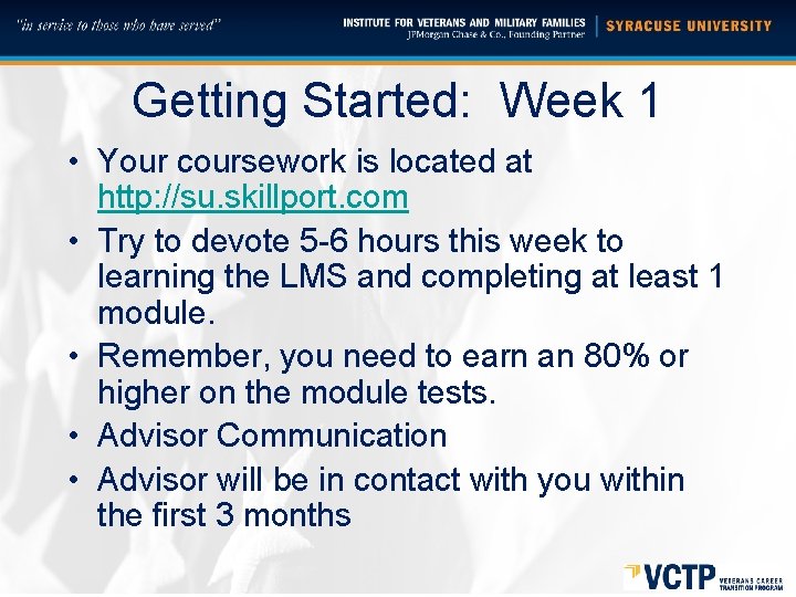 Getting Started: Week 1 • Your coursework is located at http: //su. skillport. com