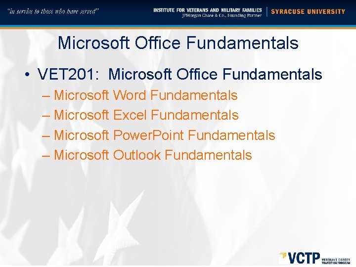 Microsoft Office Fundamentals • VET 201: Microsoft Office Fundamentals – Microsoft Word Fundamentals –
