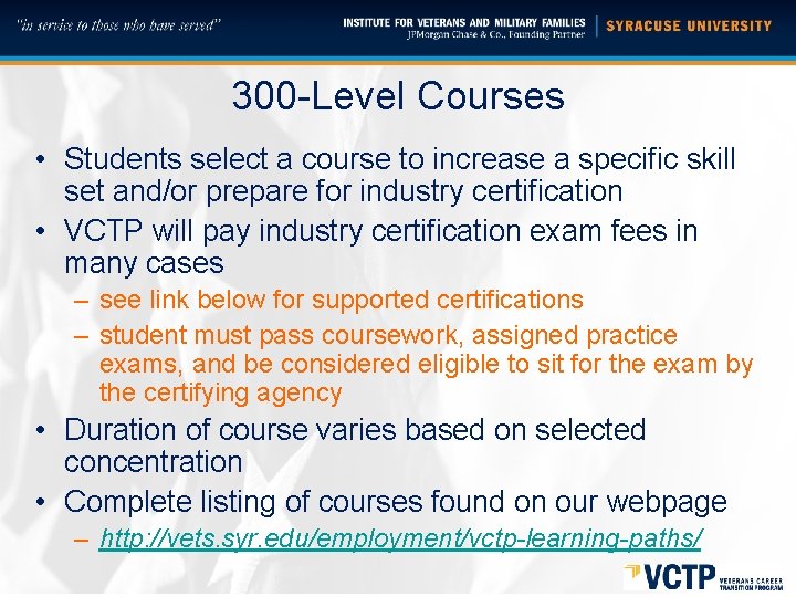 300 -Level Courses • Students select a course to increase a specific skill set