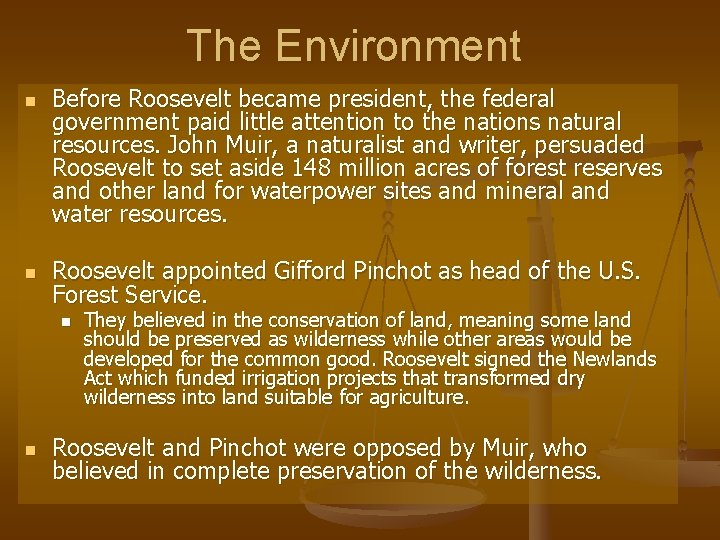 The Environment n n Before Roosevelt became president, the federal government paid little attention