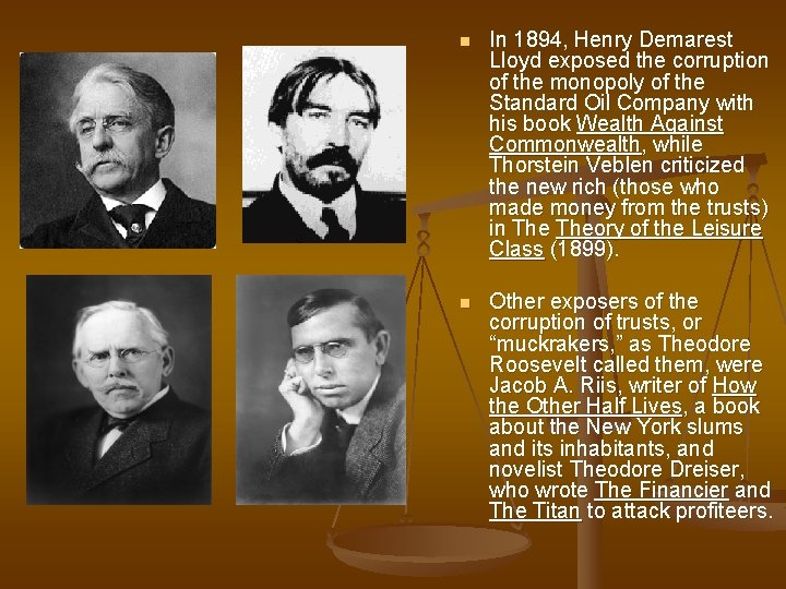 n In 1894, Henry Demarest Lloyd exposed the corruption of the monopoly of the