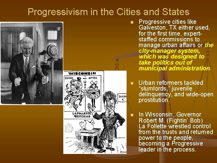 Progressivism in the Cities and States n Progressive cities like Galveston, TX either used,