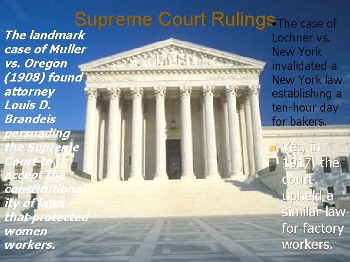 Supreme Court Rulings • The case of The landmark case of Muller vs. Oregon