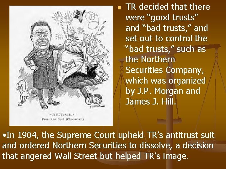 n TR decided that there were “good trusts” and “bad trusts, ” and set