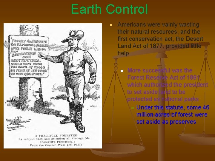 Earth Control n Americans were vainly wasting their natural resources, and the first conservation