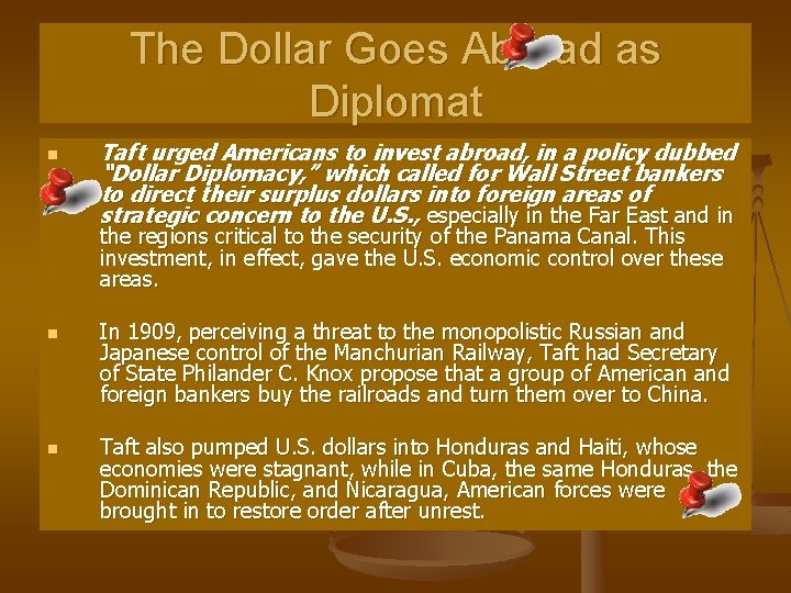 The Dollar Goes Abroad as Diplomat n Taft urged Americans to invest abroad, in