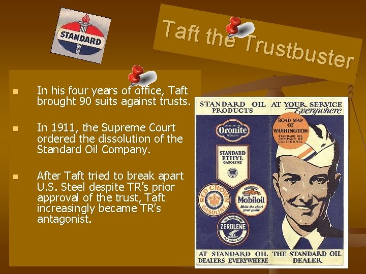 Taft the Trustbu ster n n n In his four years of office, Taft