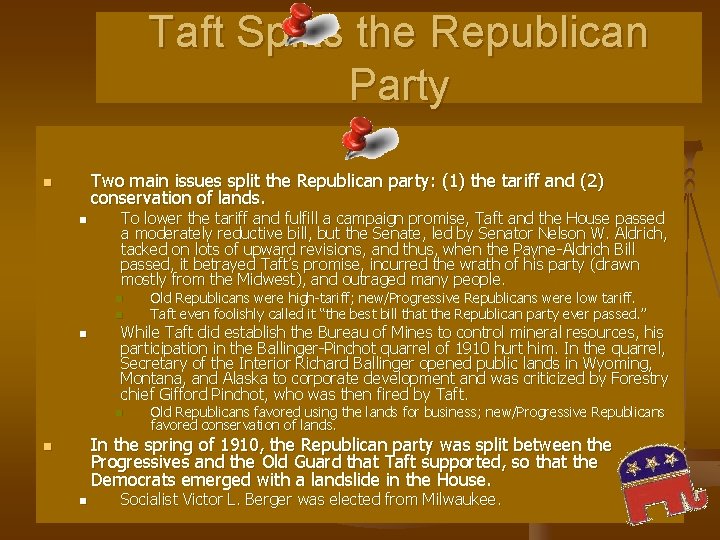 Taft Splits the Republican Party Two main issues split the Republican party: (1) the