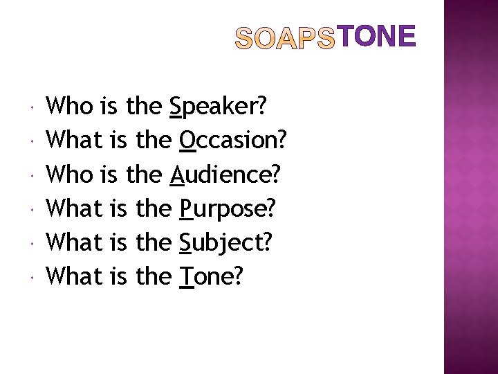 TONE Who is the Speaker? What is the Occasion? Who is the Audience? What