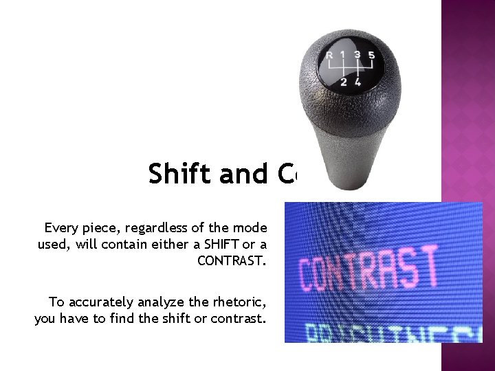 Shift and Contrast Every piece, regardless of the mode used, will contain either a
