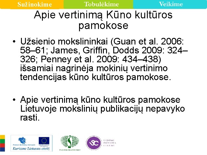 Sužinokime Apie vertinimą Kūno kultūros pamokose • Užsienio mokslininkai (Guan et al. 2006: 58–