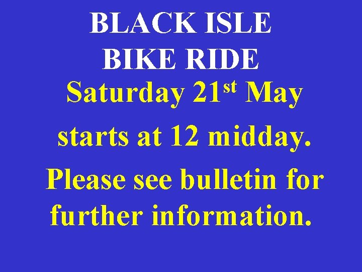 BLACK ISLE BIKE RIDE st Saturday 21 May starts at 12 midday. Please see