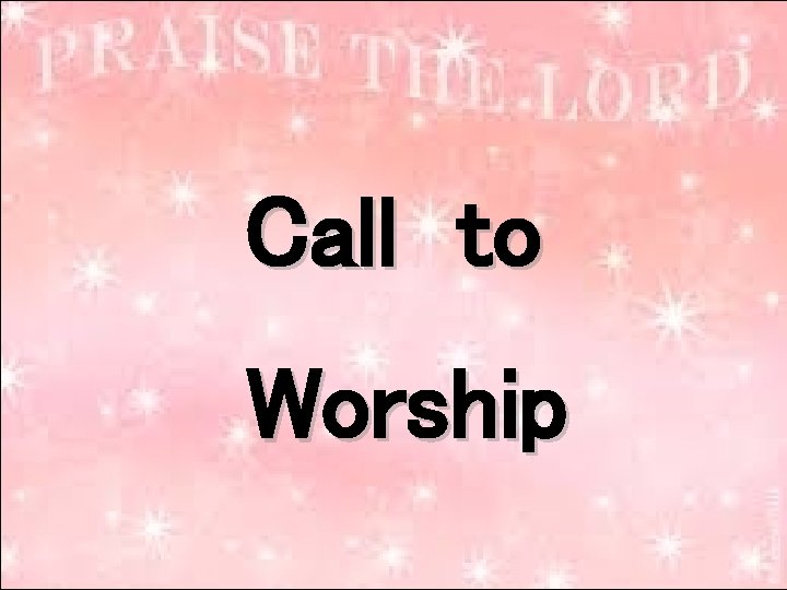 Call to Worship 