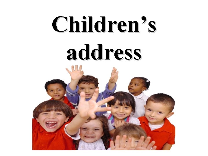 Children’s address 