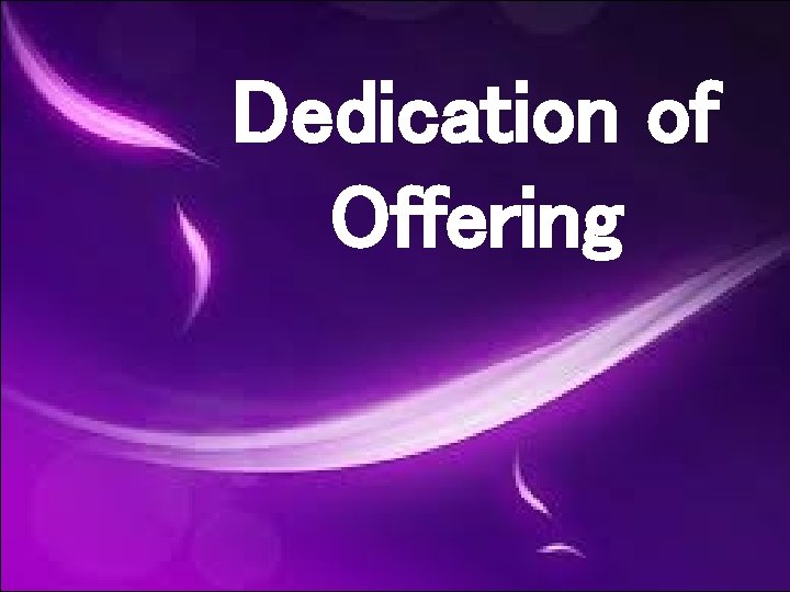 Dedication of Offering 