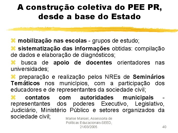A construção coletiva do PEE PR, desde a base do Estado z mobilização nas