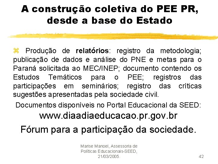 A construção coletiva do PEE PR, desde a base do Estado z Produção de
