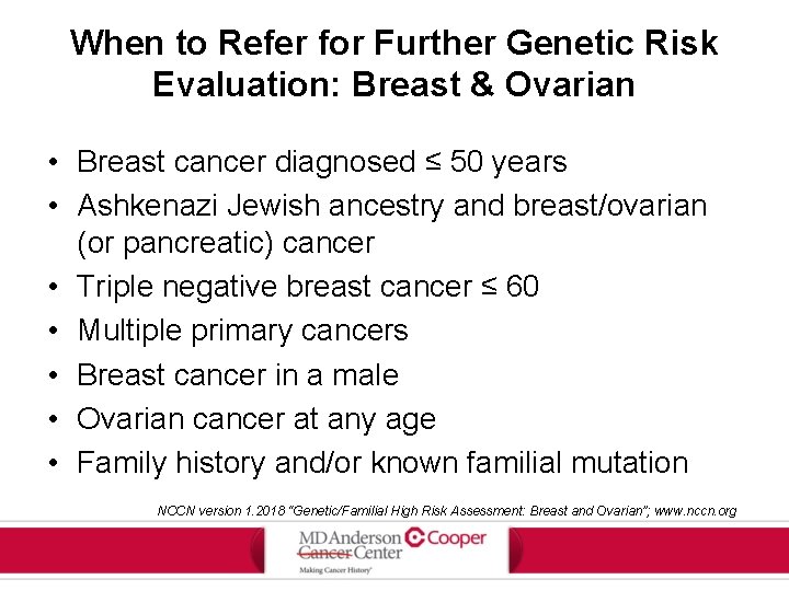 When to Refer for Further Genetic Risk Evaluation: Breast & Ovarian • Breast cancer