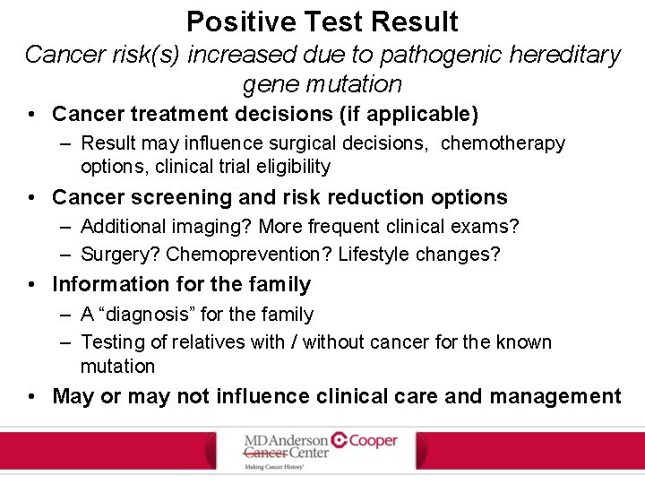 Positive Test Result Cancer risk(s) increased due to pathogenic hereditary gene mutation • Cancer