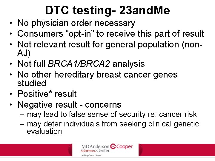 DTC testing- 23 and. Me • No physician order necessary • Consumers “opt-in” to