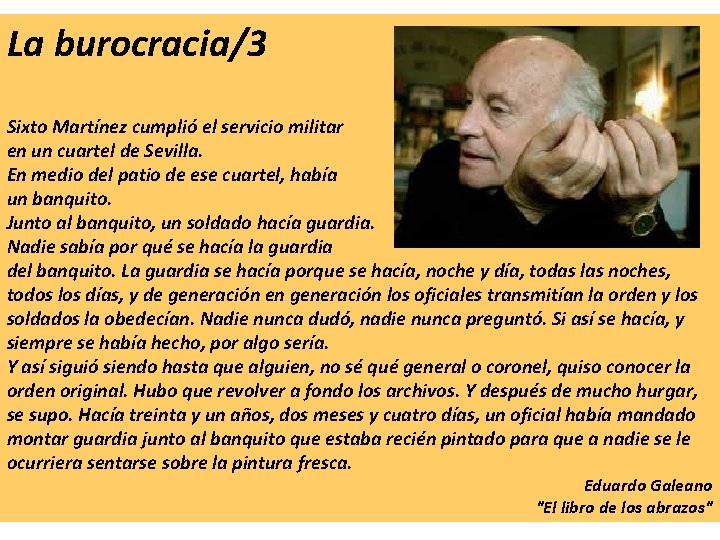 La burocracia/3 Sixto Martínez cumplió el servicio militar en un cuartel de Sevilla. En