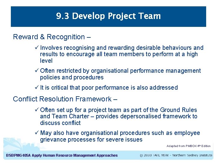 9. 3 Develop Project Team Reward & Recognition – ü Involves recognising and rewarding 9. 3 Develop Project Team Reward & Recognition – ü Involves recognising and rewarding