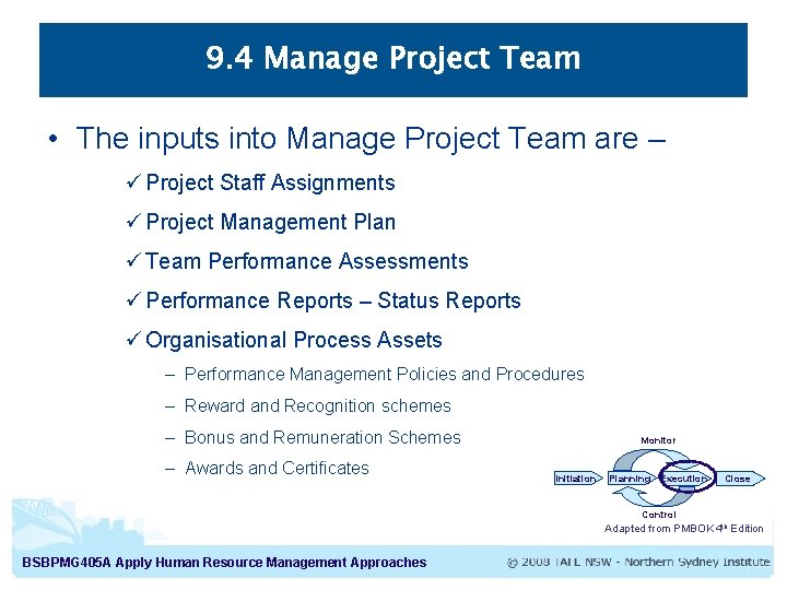 9. 4 Manage Project Team • The inputs into Manage Project Team are –