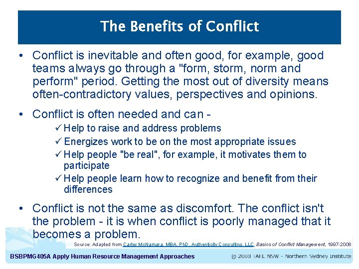 The Benefits of Conflict • Conflict is inevitable and often good, for example, good