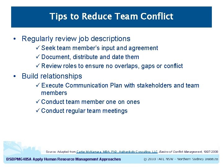 Tips to Reduce Team Conflict • Regularly review job descriptions ü Seek team member’s