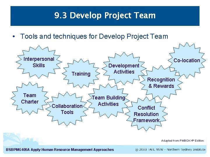 9. 3 Develop Project Team • Tools and techniques for Develop Project Team Interpersonal