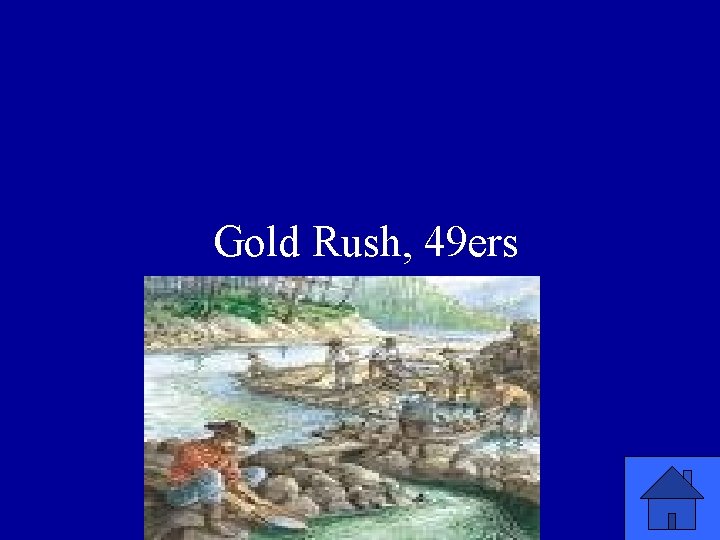 Gold Rush, 49 ers 