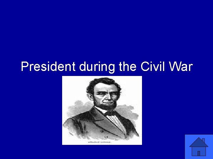 President during the Civil War 