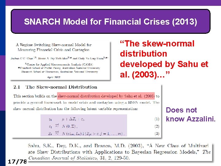 SNARCH Model for Financial Crises (2013) “The skew-normal distribution developed by Sahu et al.