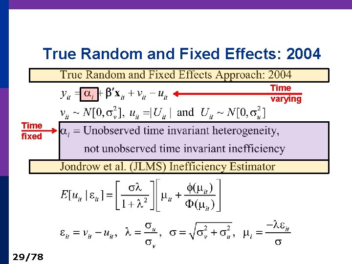 True Random and Fixed Effects: 2004 Time varying Time fixed 29/78 