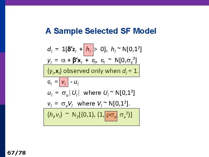 A Sample Selected SF Model di = 1[ ′zi + hi > 0], hi