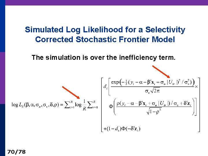 Simulated Log Likelihood for a Selectivity Corrected Stochastic Frontier Model The simulation is over