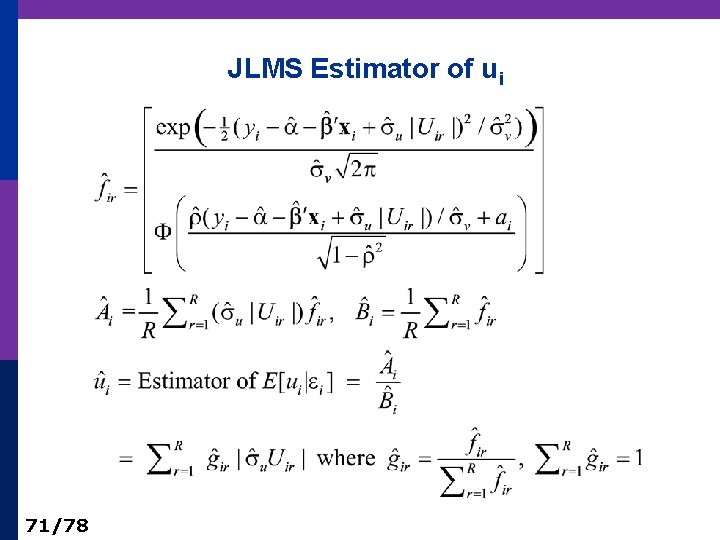 JLMS Estimator of ui 71/78 