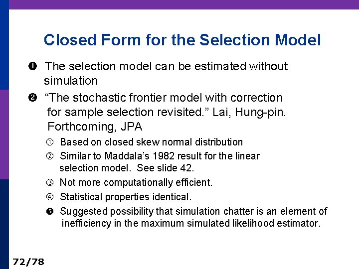 Closed Form for the Selection Model The selection model can be estimated without simulation