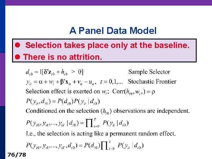 A Panel Data Model Selection takes place only at the baseline. There is no