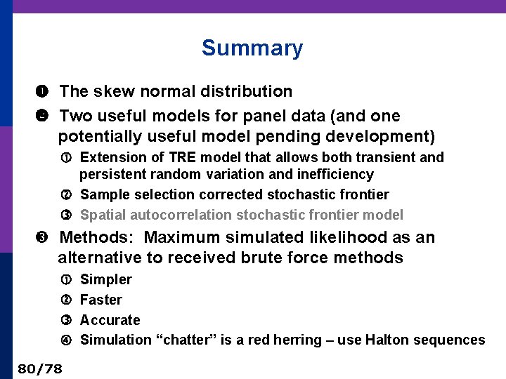 Summary The skew normal distribution Two useful models for panel data (and one potentially