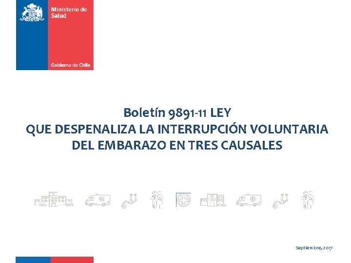 Boletín 9891 -11 LEY QUE DESPENALIZA LA INTERRUPCIÓN VOLUNTARIA DEL EMBARAZO EN TRES CAUSALES