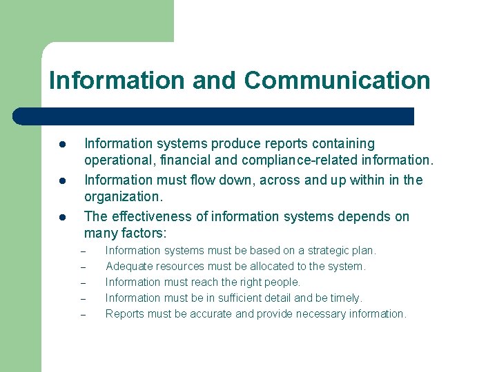 Information and Communication l l l Information systems produce reports containing operational, financial and