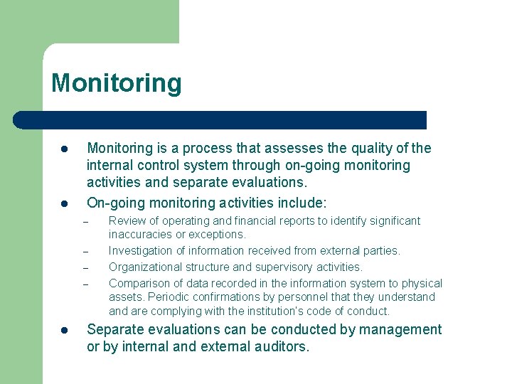 Monitoring l l Monitoring is a process that assesses the quality of the internal