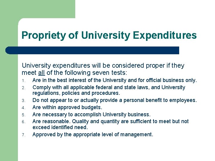 Propriety of University Expenditures University expenditures will be considered proper if they meet all