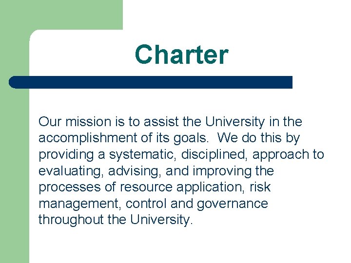 Charter Our mission is to assist the University in the accomplishment of its goals.